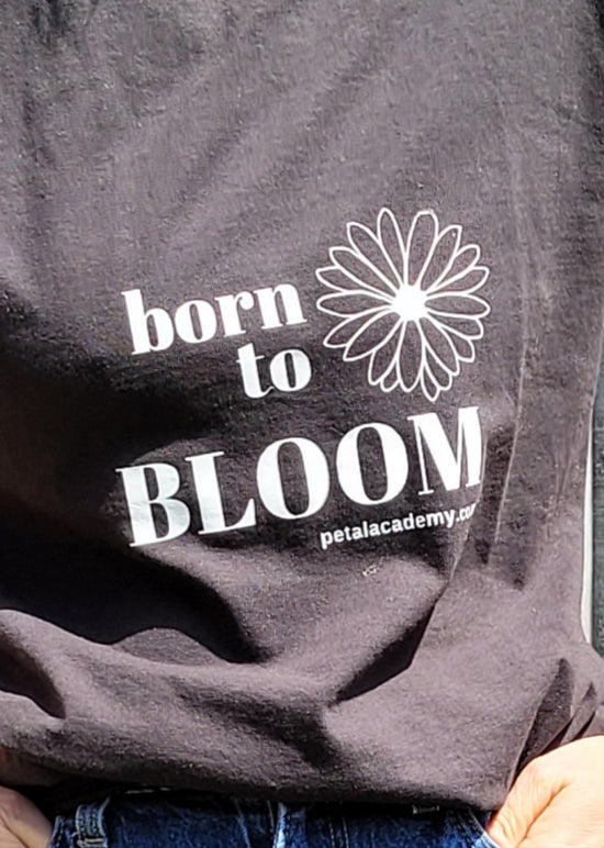 Born to Bloom T Shirt